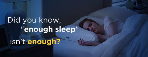 Did You Know, "Enough Sleep" Isn't Enough?